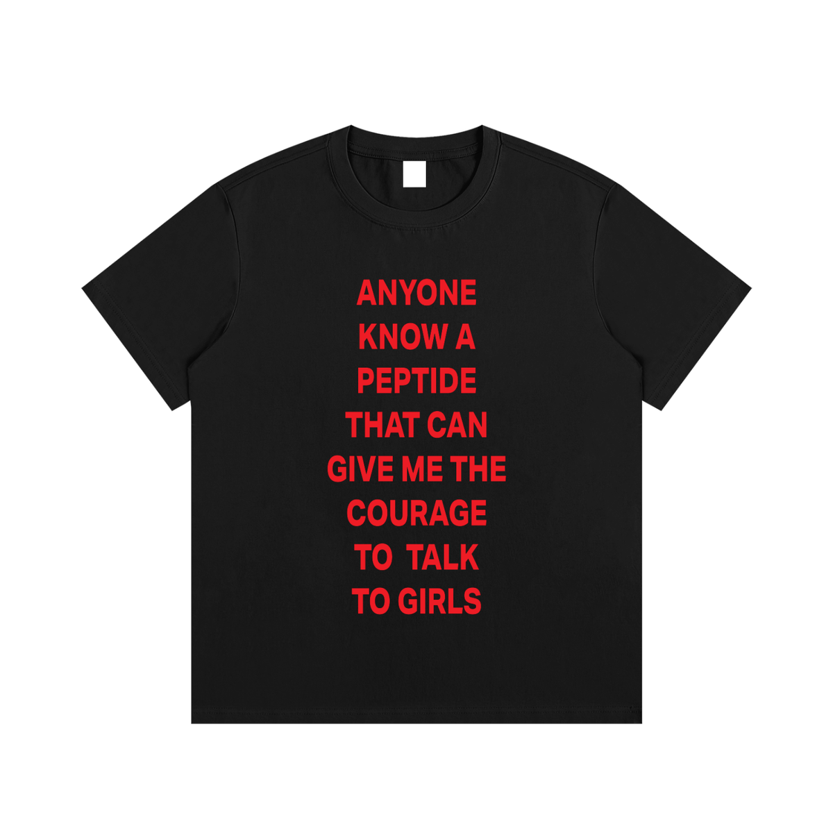 ANYONE KNOW A PEPTIDE THAT CAN GIVE ME THE COURAGE TO  TALK TO GIRLS Red - Essential Cotton T-Shirt