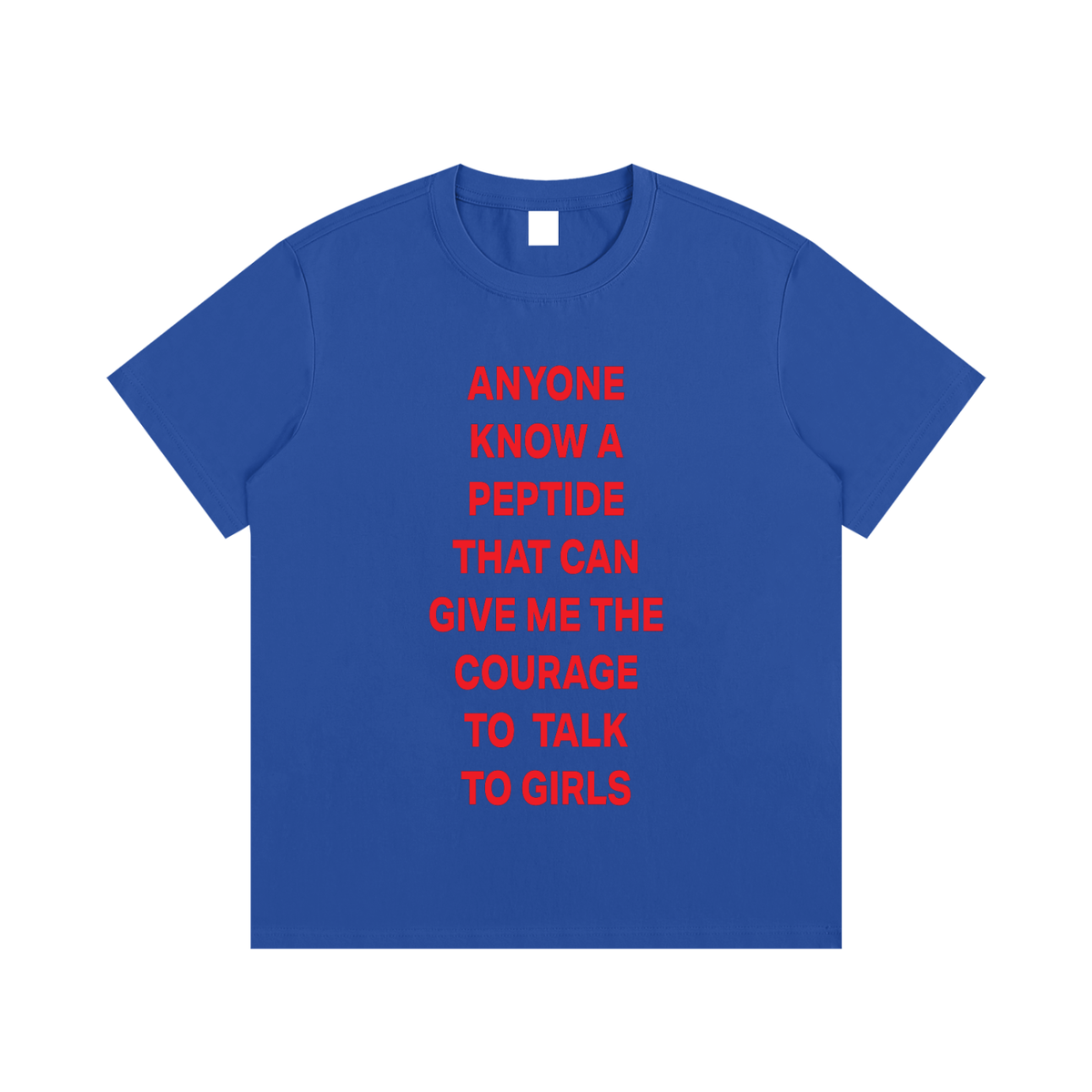 ANYONE KNOW A PEPTIDE THAT CAN GIVE ME THE COURAGE TO  TALK TO GIRLS Red - Essential Cotton T-Shirt