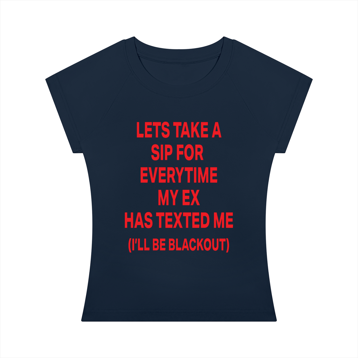 LETS TAKE A SIP FOR  EVERYTIME MY EX HAS TEXTED ME (I’LL BE BLACKOUT) Red - Women’s Slim Raglan T-Shirt
