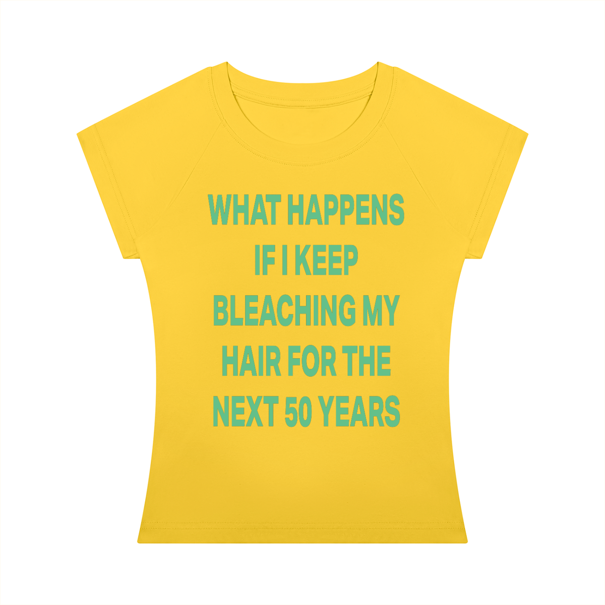 WHAT HAPPENS IF I KEEP BLEACHING MY HAIR FOR THE NEXT 50 YEARS Green - Women’s Slim Raglan T-Shirt