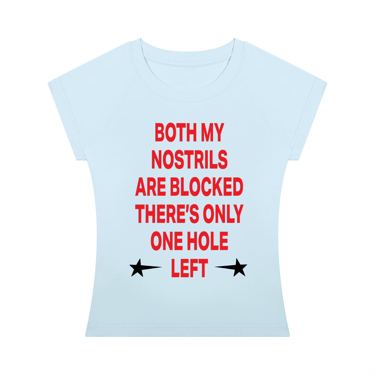 "BOTH MY NOSTRILS ARE BLOCKED THERE'S ONLY ONE HOLE LEFT" Red - Women’s Slim Raglan T-Shirt