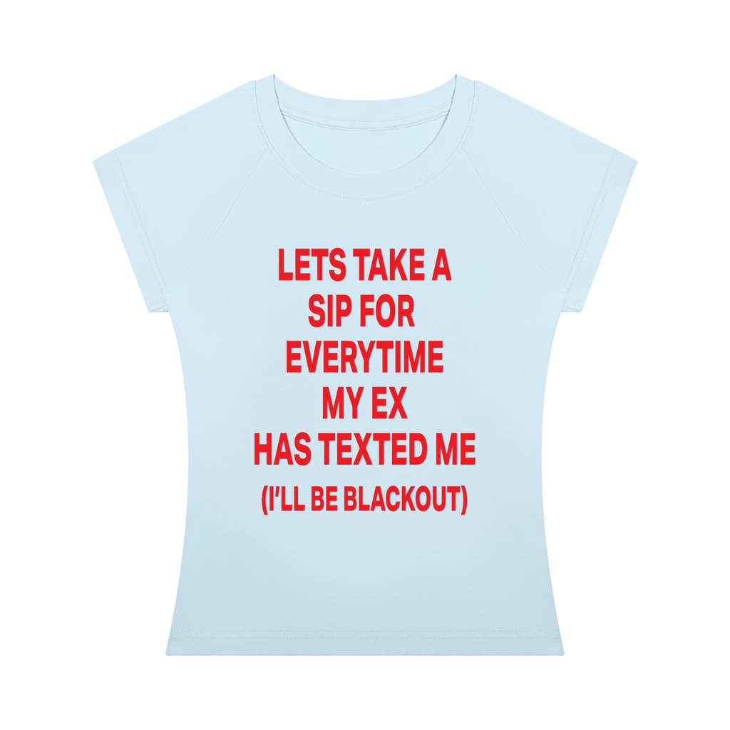 LETS TAKE A SIP FOR  EVERYTIME MY EX HAS TEXTED ME (I’LL BE BLACKOUT) Red - Women’s Slim Raglan T-Shirt