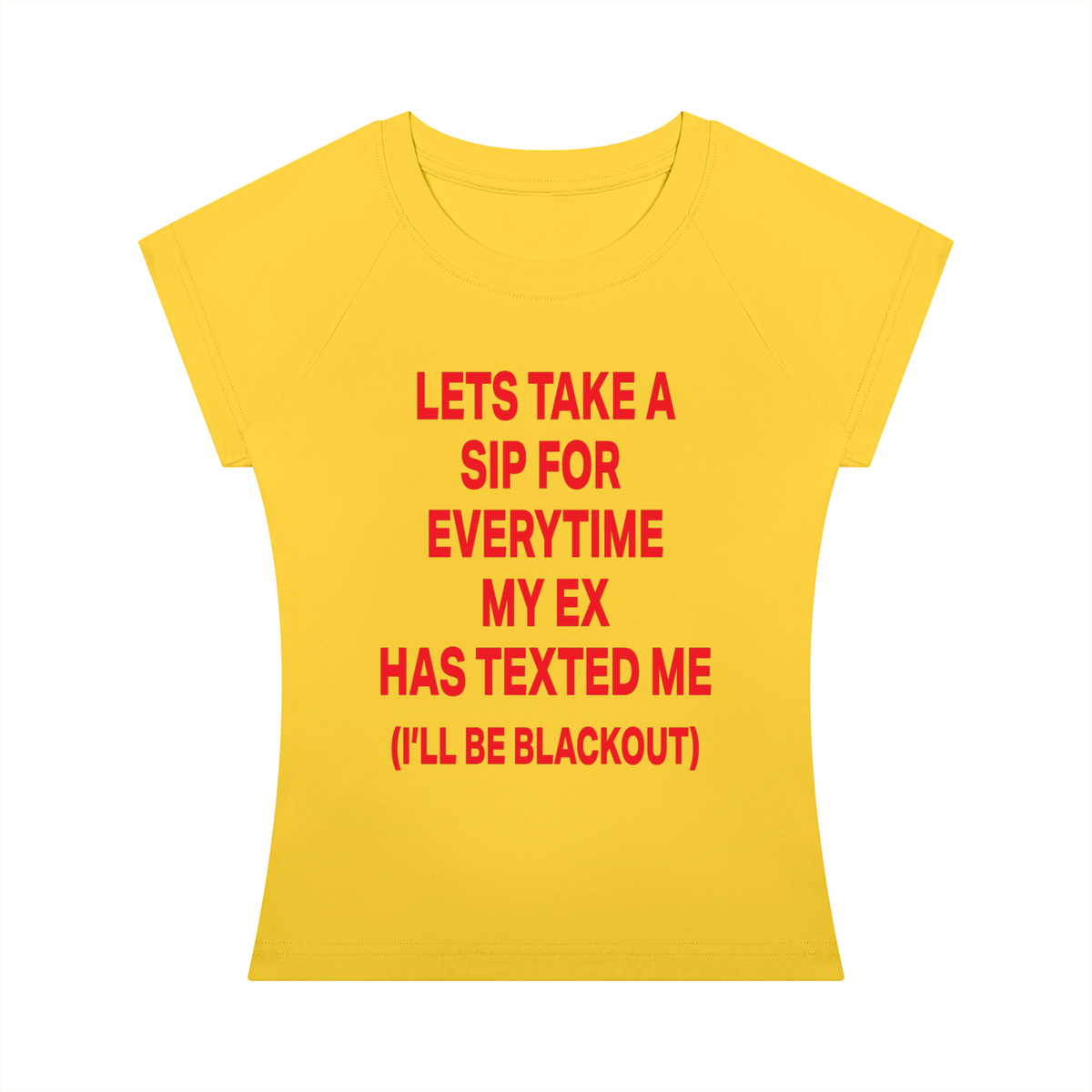 LETS TAKE A SIP FOR  EVERYTIME MY EX HAS TEXTED ME (I’LL BE BLACKOUT) Red - Women’s Slim Raglan T-Shirt