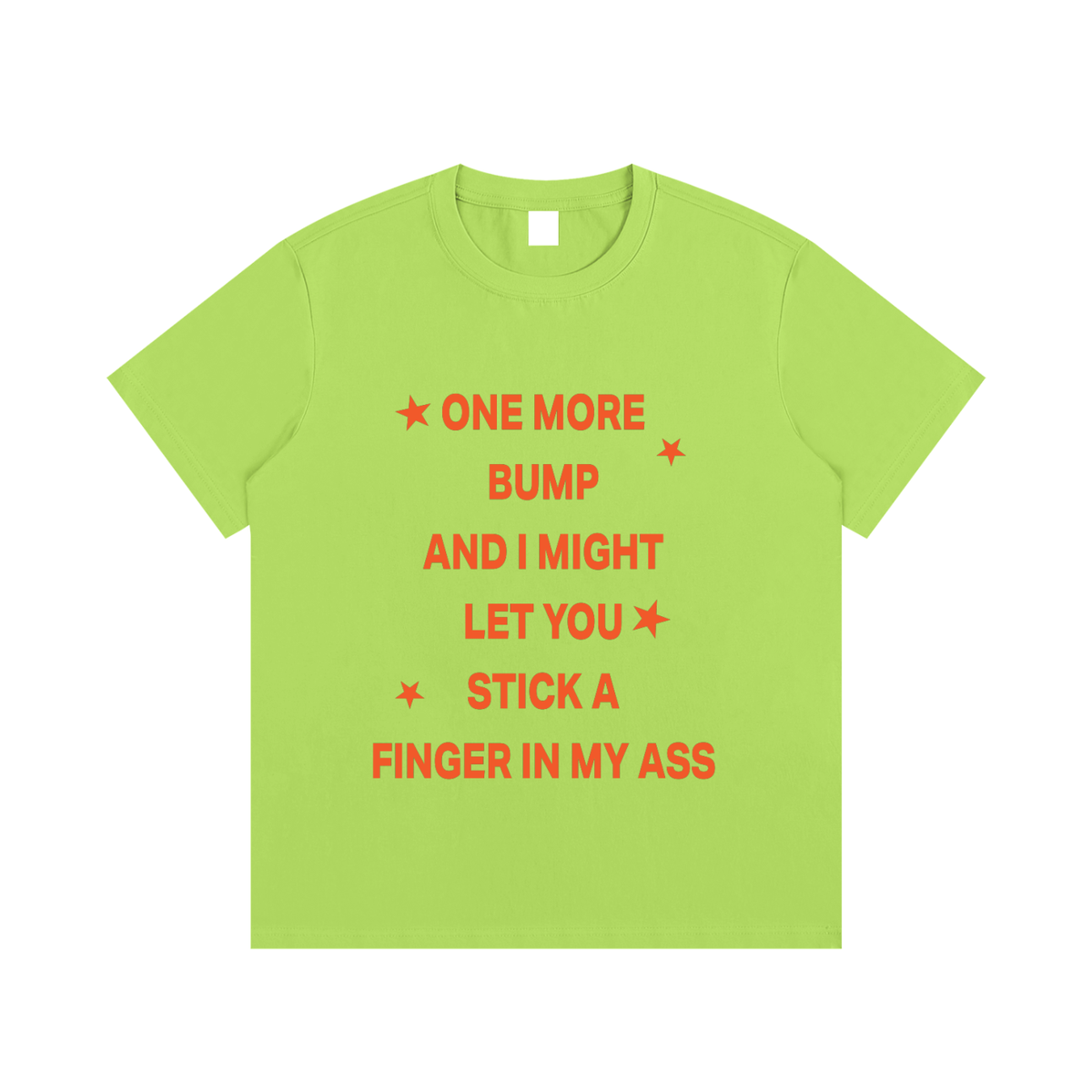 ONE MORE BUMP AND I MIGHT LET YOU STICK A FINGER IN MY ASS Orange - Essential Cotton T-Shirt