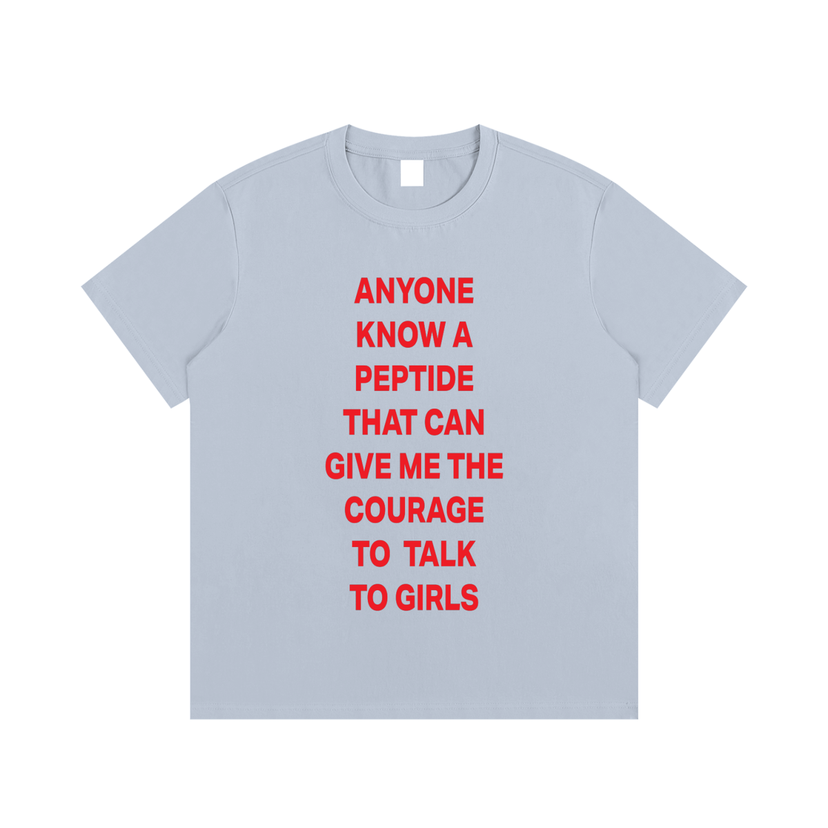 ANYONE KNOW A PEPTIDE THAT CAN GIVE ME THE COURAGE TO  TALK TO GIRLS Red - Essential Cotton T-Shirt
